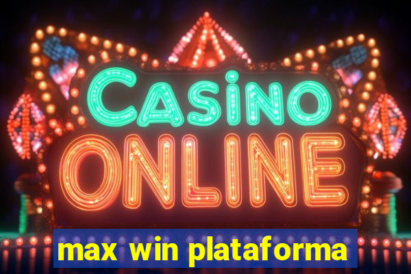 max win plataforma